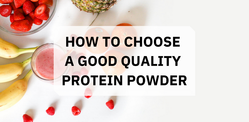 How to Choose a Good Quality Protein Powder